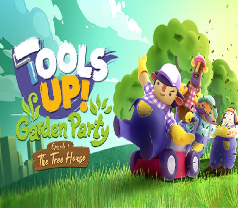 Tools Up! Garden Party - Episode 1: The Tree House cover art